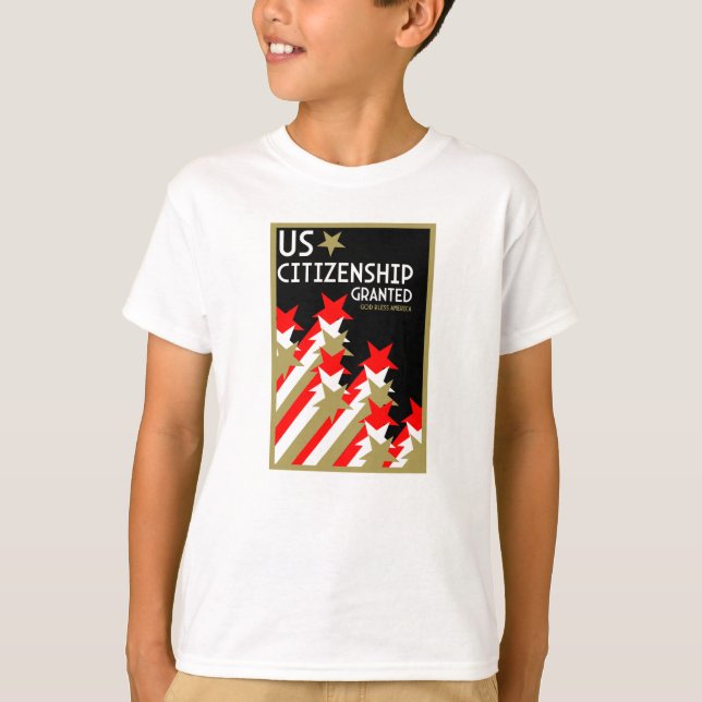 US Citizenship Granted T-Shirt (Front)