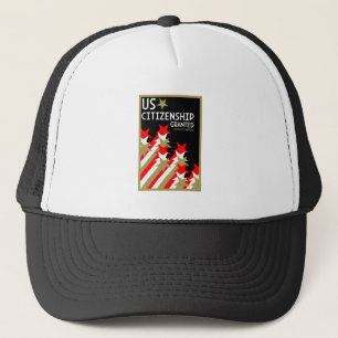 US Citizenship Granted Trucker Hat
