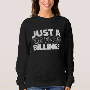 Us City Resident - American Just A Kid From Montan Sweatshirt