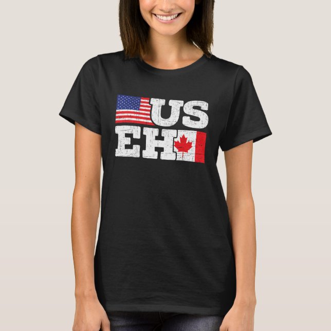 US EH Canada America Flag Maple Leaf Proud Canuck  T-Shirt (Front)