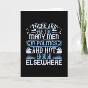 US Election - Too Many Men In Politics Card