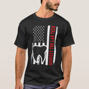 US Flag and Teeth Technican Respect the Lab Tech O T-Shirt