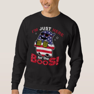 Us Flag Beer Drinkers Im Just Here For The Boos Sweatshirt