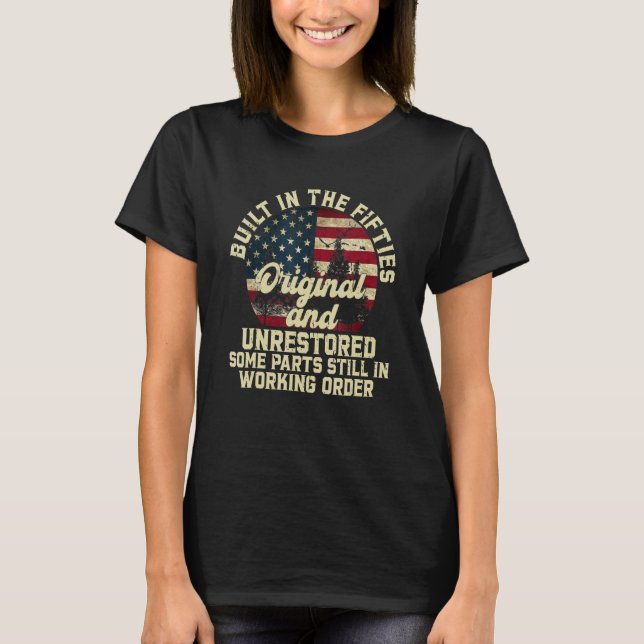 Us Flag Built In The Fifties Original & Unrestored T-Shirt (Front)