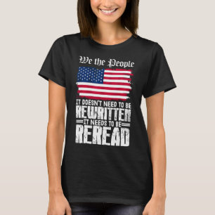 Us Flag Constitution Of America Needs To Be Reread T-Shirt