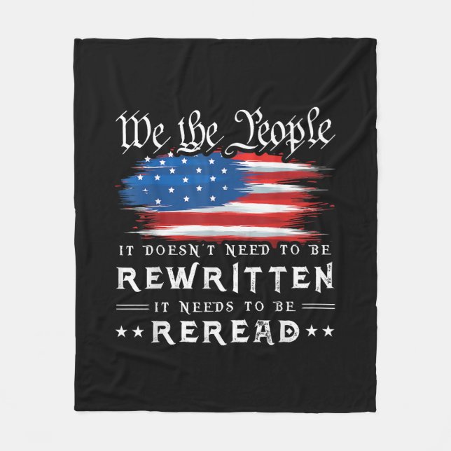 US Flag Constitution of the USA Needs To Be Reread Fleece Blanket (Front)