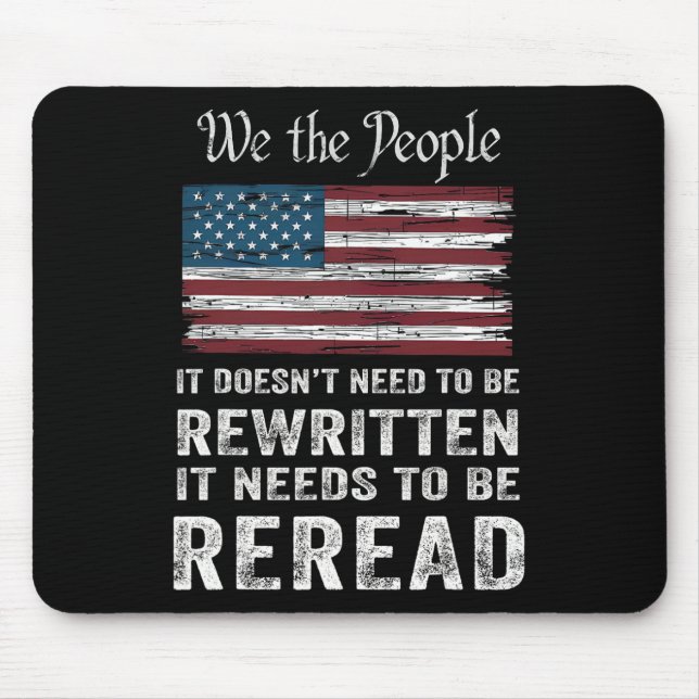 Us Flag Constitution Of The Usa Needs To Be Reread Mouse Pad (Front)