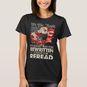 US Flag Constitution of the USA Needs To Be Reread T-Shirt