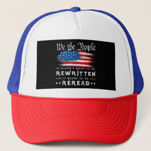 US Flag Constitution of the USA Needs To Be Reread Trucker Hat