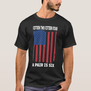 US Flag Fifteen Two Fifteen Four A pair is Six Cri T-Shirt