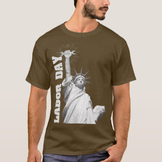 US Flag Happy Labour Day Statue of Liberty Labour  T-Shirt