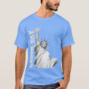 US Flag Happy Labour Day Statue of Liberty Labour T-Shirt