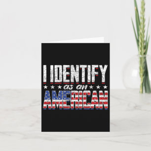 Us Flag United States 4th Of July I Identify As An Card