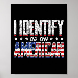 Us Flag United States 4th Of July I Identify As An Poster