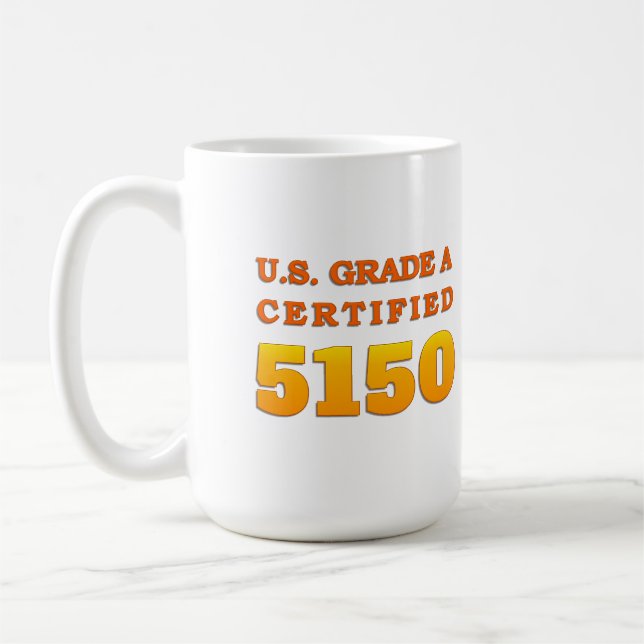 US Grade A Certified 5150 Coffee Mug (Left)