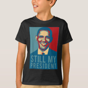 Us Presidential Election T Shirt Obama Is Still My