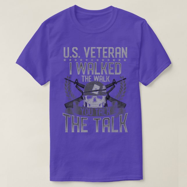 US Veteran I Walked The Walk You Talk The Talk T-Shirt (Design Front)