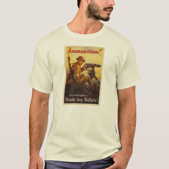 US War Bonds Ammunition WWI Propaganda T-Shirt (Front)