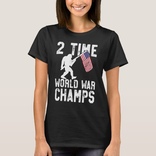 Usa 2 Time Undefeated World War Champs Sasquatch 4 T-Shirt (Front)