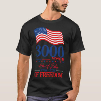 Usa 3000 Months 250 Years July 4 Us America Annive T-Shirt