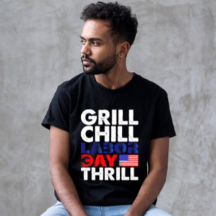 Usa America Grill Chill Labour Day Thrill BBQ Part T-Shirt