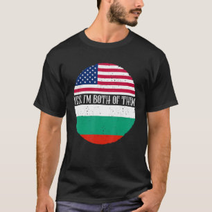 USA And Bulgaria Vintage Flags Yes I'm Both Of T T-Shirt