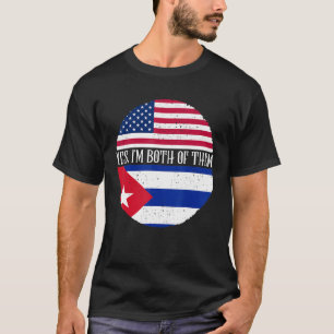 USA And Cuba Vintage Flags Yes I'm Both Of Them T-Shirt