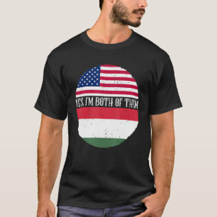 USA And Hungary Vintage Flags  Yes I'm Both Of The T-Shirt