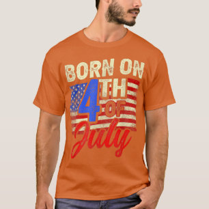 USA Born on 4th of July Independence Veterans Day T-Shirt