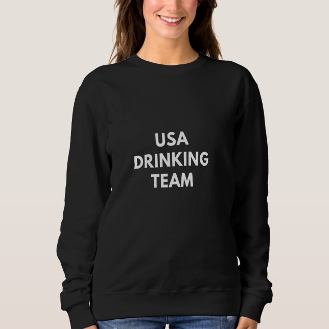 USA DRINKING TEAM funny sarcastic Olympics comedy Sweatshirt (Front)