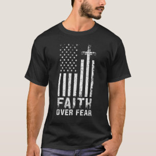 USA Flag American Flag Faith Over Fear Prayer T-Shirt