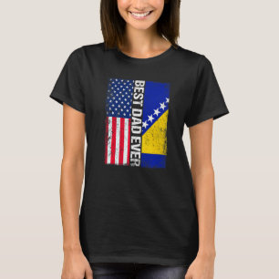 Usa Flag & Bosnia And Herzegovina Flag Best Dad Ev T-Shirt