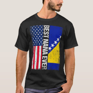 Usa Flag & Bosnia And Herzegovina Flag Best Nana E T-Shirt