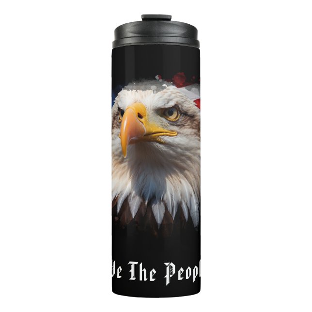 *~* USA Flag EAGLE Patriotic We The People AP16 Thermal Tumbler (Front)