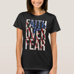 USA Flag Faith Over Fear Christian American Jesus T-Shirt