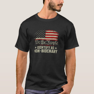 USA Flag Funny Biden I Identify As Non Bidenary on T-Shirt