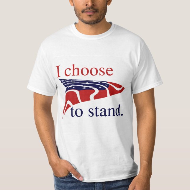 USA Flag I Choose to Stand T-Shirt (Front)