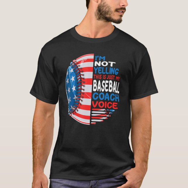 USA Flag I'm Not Yelling This Is My Baseball Coach T-Shirt (Front)