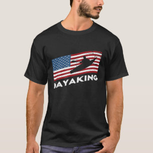 USA Flag Kayaking Quote Canoe Gift Boating Kayak T T-Shirt