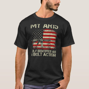 Usa Flag My Ar15 Self Identifies As A Bolt Action  T-Shirt