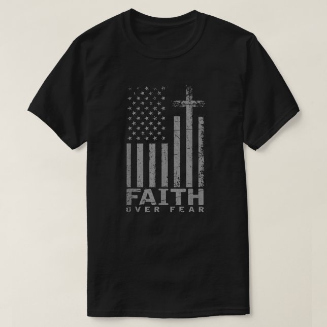 Usa Flag Patriotic American Gift Faith Over Fear P T-Shirt (Design Front)