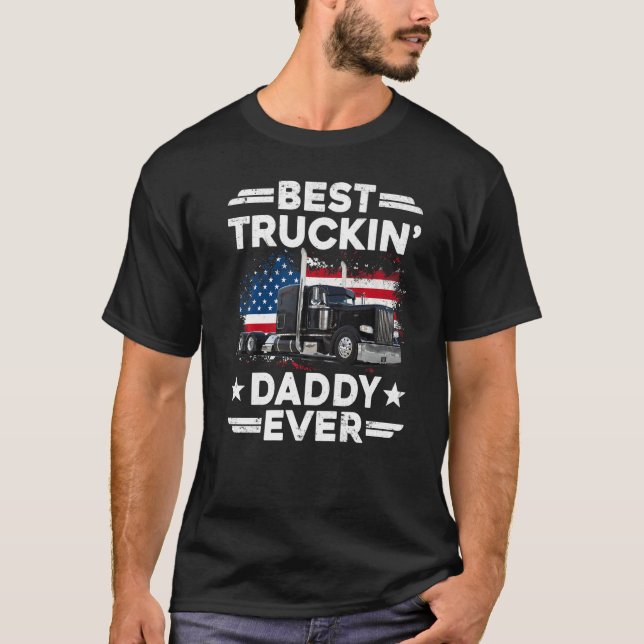 USA Flag Semi Truck Driver  Best Truckin Daddy Eve T-Shirt (Front)