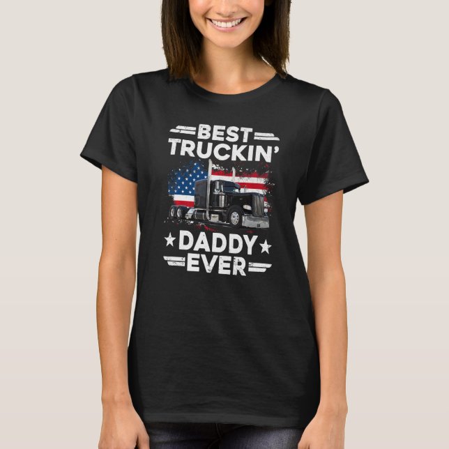 USA Flag Semi Truck Driver  Best Truckin Daddy Eve T-Shirt (Front)