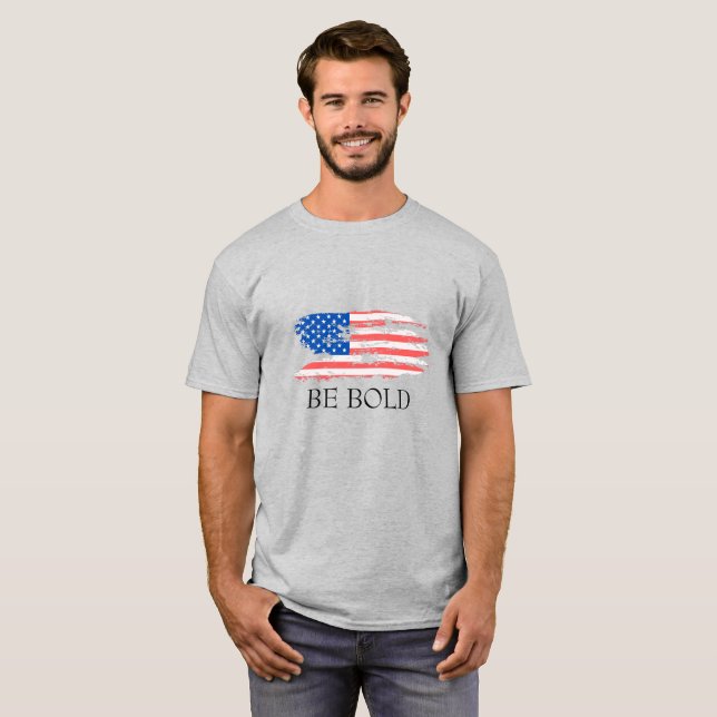 USA FLAG SHIRT - BE BOLD (Front Full)
