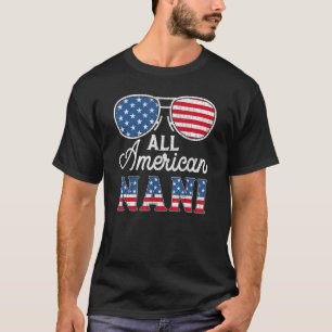USA Flag Sunglass With All American Nani 4th Of Ju T-Shirt