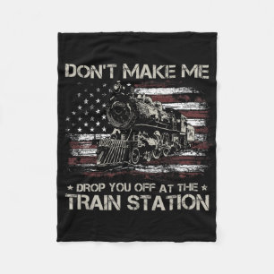 Usa Flag Tee Don't Make Me Drop You Off At The Tra Fleece Blanket