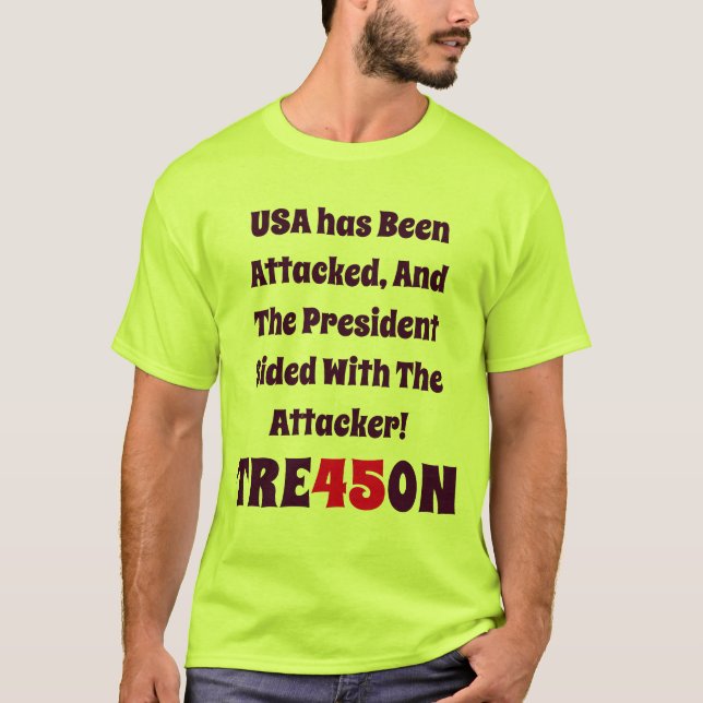 USA Has Been Attacked, And The President Sided T-Shirt (Front)