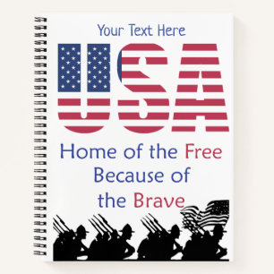 USA - Home of the Free Because of the Brave Notebook
