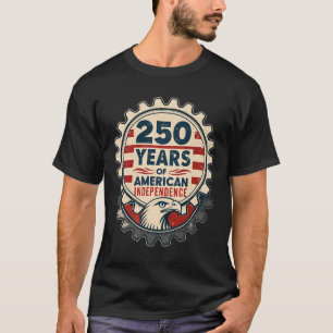 Usa Industry - 250 Years Of American Independence T-Shirt