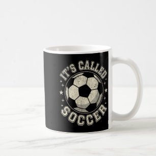 Usa Its Called Soccer Not Football Funny Distresse Coffee Mug